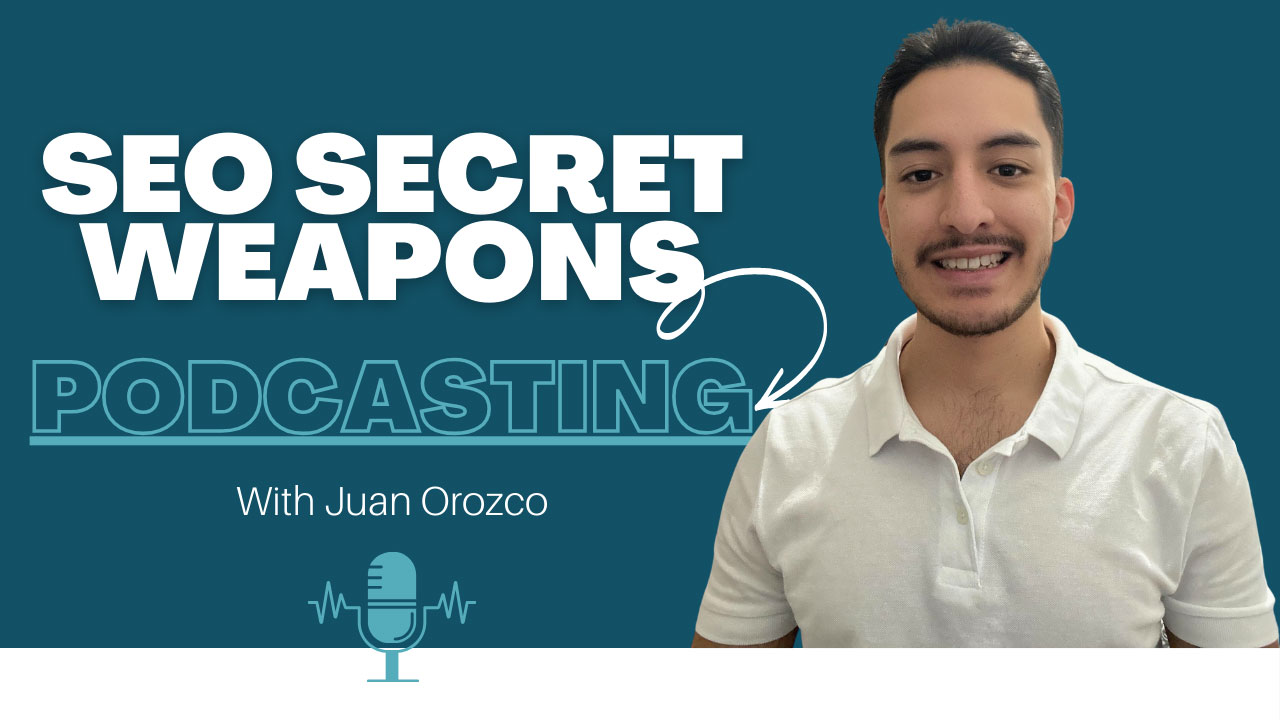 SEO Secret Weapons -Podcasting with Juan Orozco Aspire Digital Solutions SEO Secret Weapons -Podcasting with Juan Orozco Aspire Digital Solutions